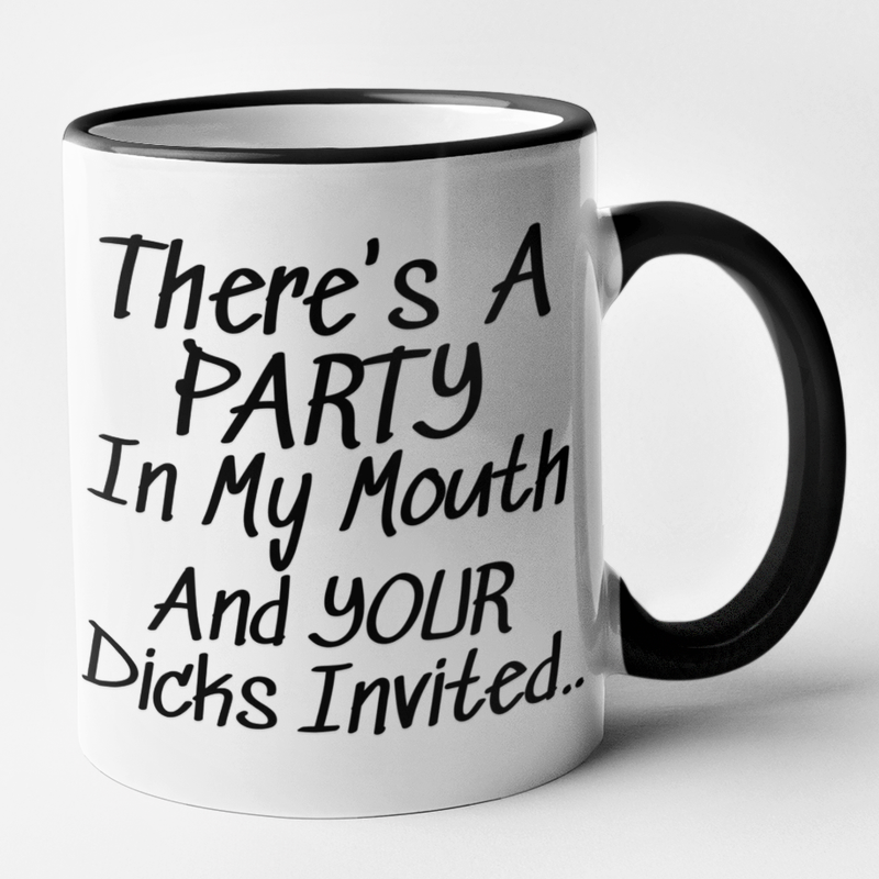There's A Party In My Mouth And Your Dicks Invited