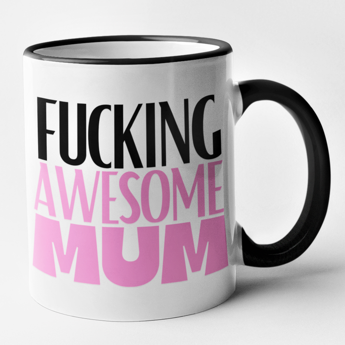 Fucking Awesome Mum