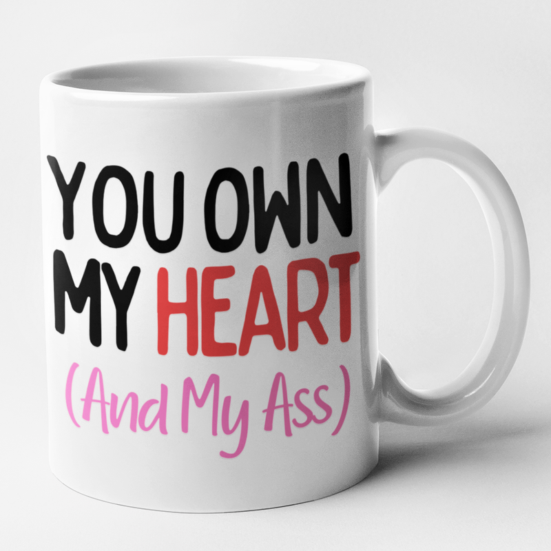 You Own My Heart (And My Ass)