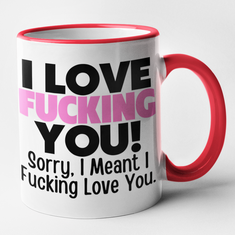I Fucking Love You! Sorry, I Meant I Fucking Love You