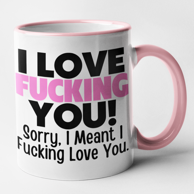 I Fucking Love You! Sorry, I Meant I Fucking Love You