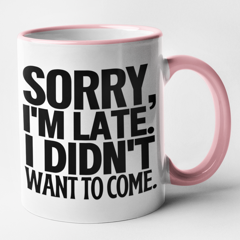 Sorry, I'm Late. I Didn't Want To Come