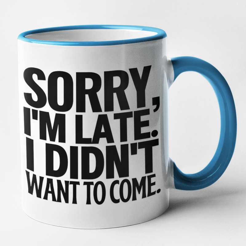 Sorry, I'm Late. I Didn't Want To Come