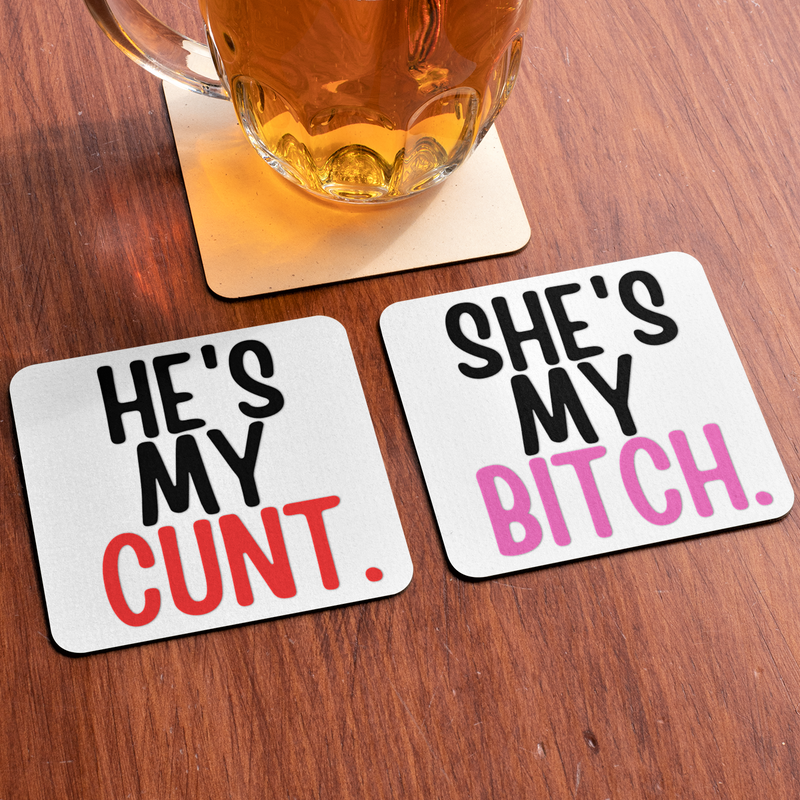 He's My Cunt + She's My Bitch (Coaster set)