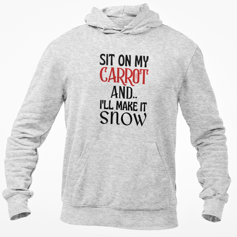 Sit On My Carrot And I'll Make It Snow