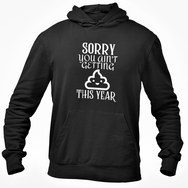 Sorry You Ain't Getting Shit This Year