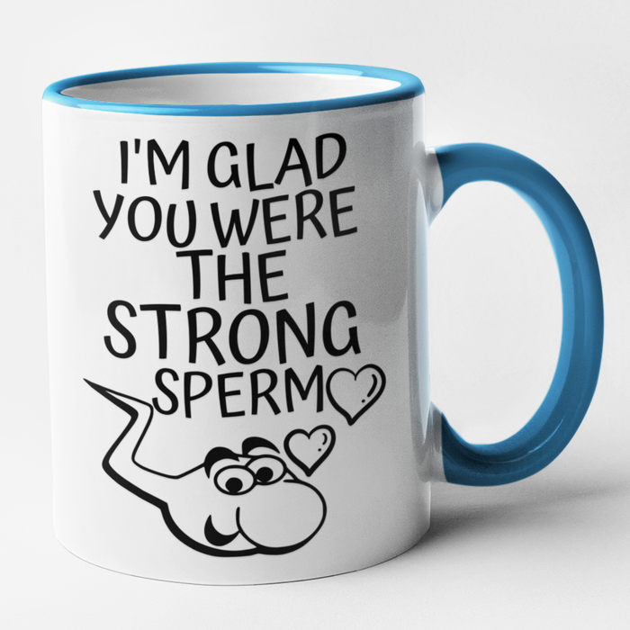 I'm Glad You Were The Strong Sperm
