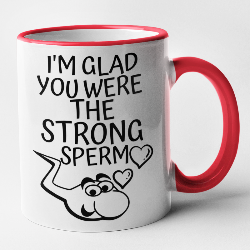I'm Glad You Were The Strong Sperm