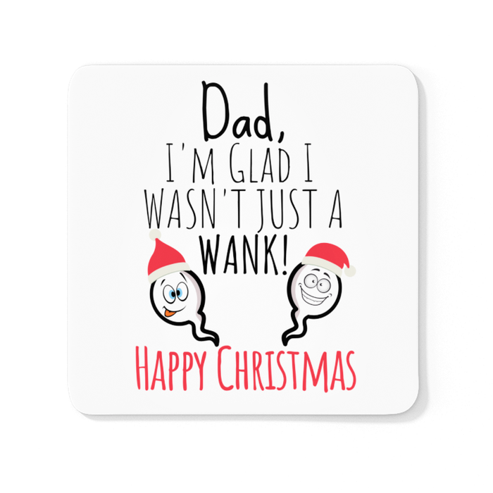 Dad, I'm Glad I Wasn't A Wank - Happy Christmas