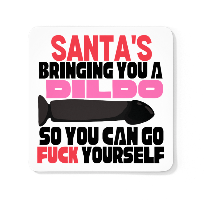 Santa's Bringing You A Dildo So You Can Go Fuck Yourself