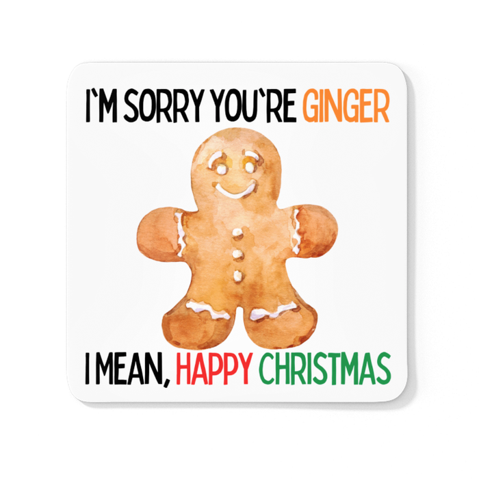 I'm Sorry You're Ginger, I Mean Happy Christmas
