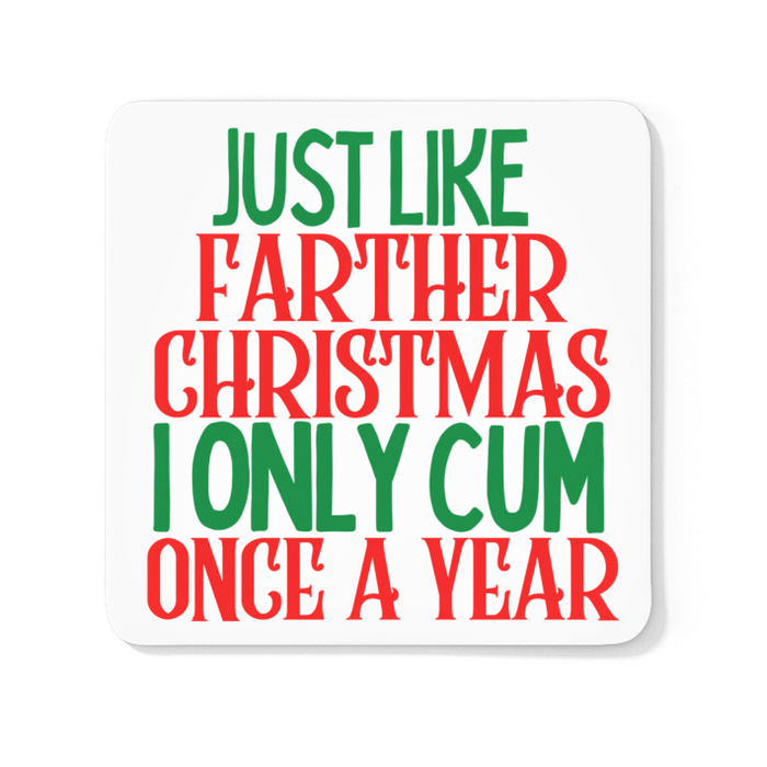 Just Like Father Christmas I Only Cum Once A Year (Text)