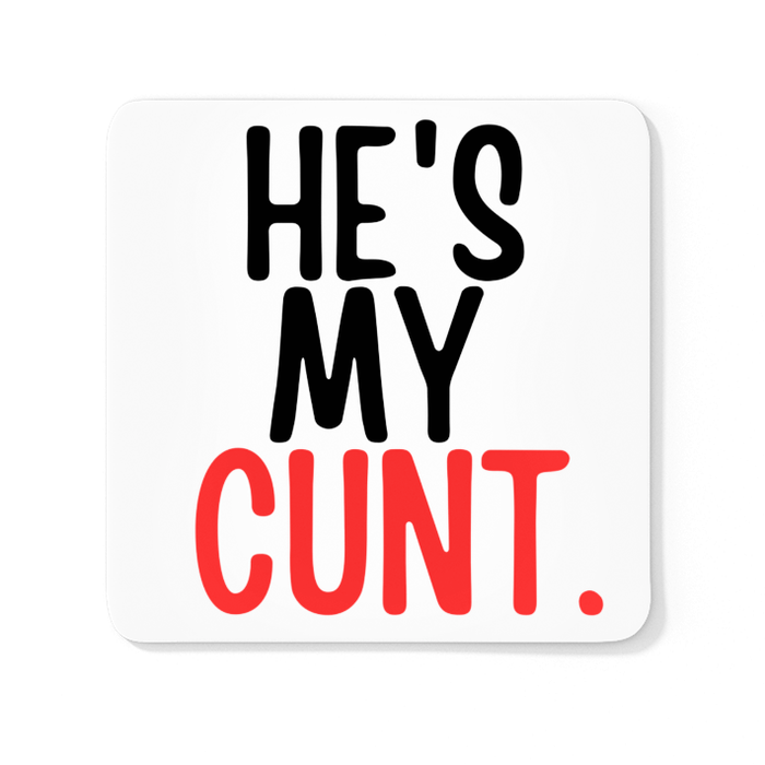 He's My Cunt + She's My Bitch (Coaster set)