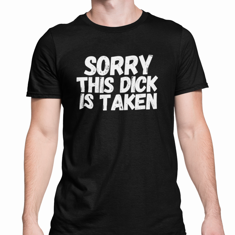 Sorry This Dick Is Taken