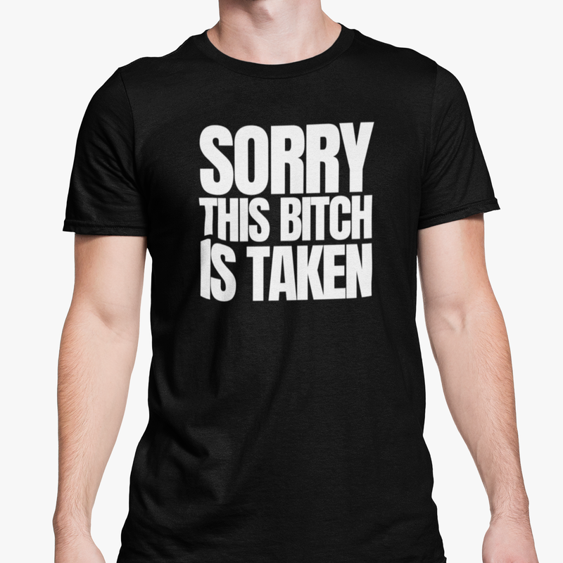Sorry This Bitch Is Taken