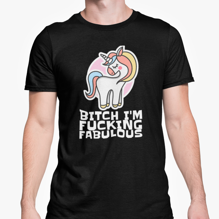 Bitch I'm Fucking Fabulous (Unicorn)