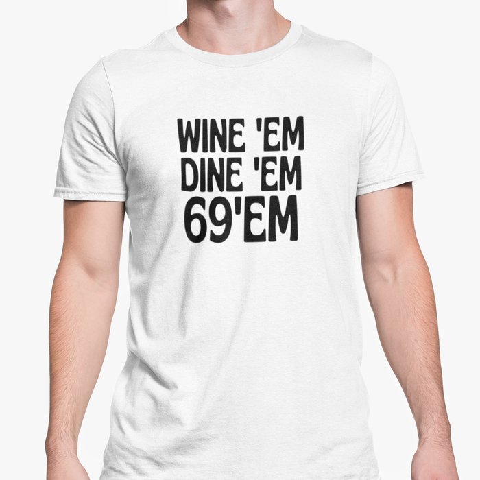 Wine 'Em Dine 'Em 69'Em