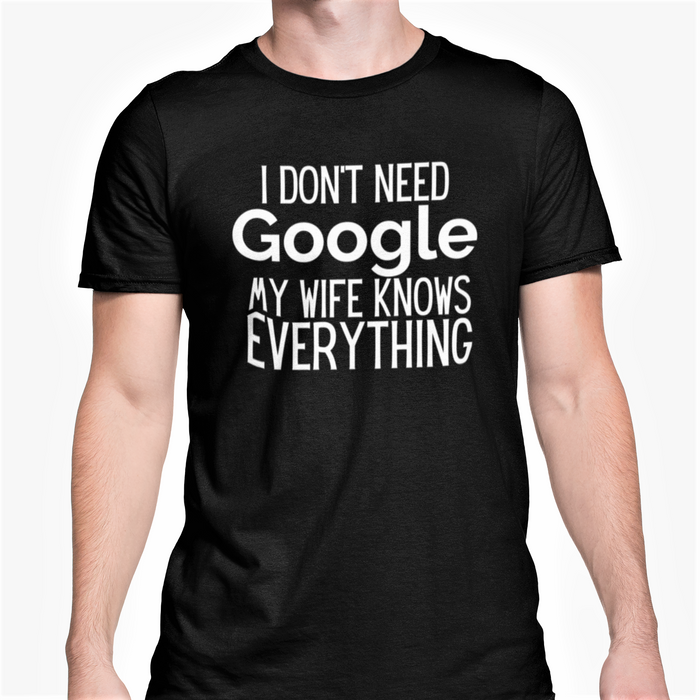 I Dont Need Google My Wife Knows Everything