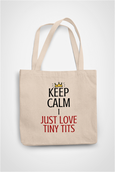Keep Calm " I Just Love Tiny Tits"